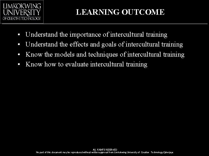 LEARNING OUTCOME • • Understand the importance of intercultural training Understand the effects and