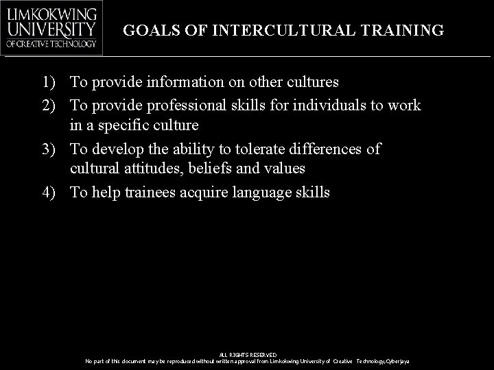 GOALS OF INTERCULTURAL TRAINING 1) To provide information on other cultures 2) To provide