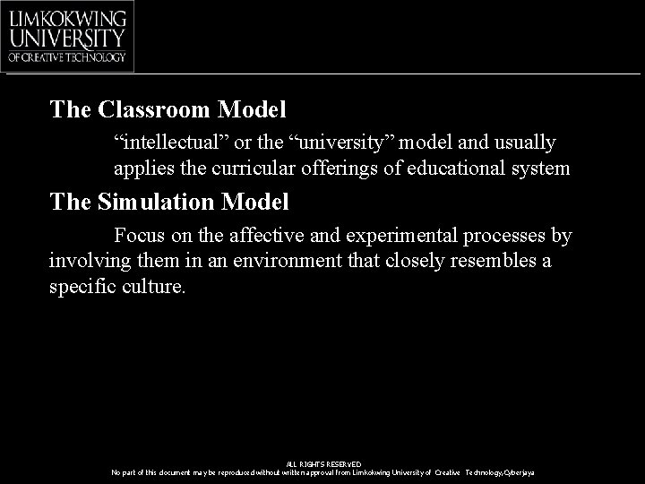 The Classroom Model “intellectual” or the “university” model and usually applies the curricular offerings