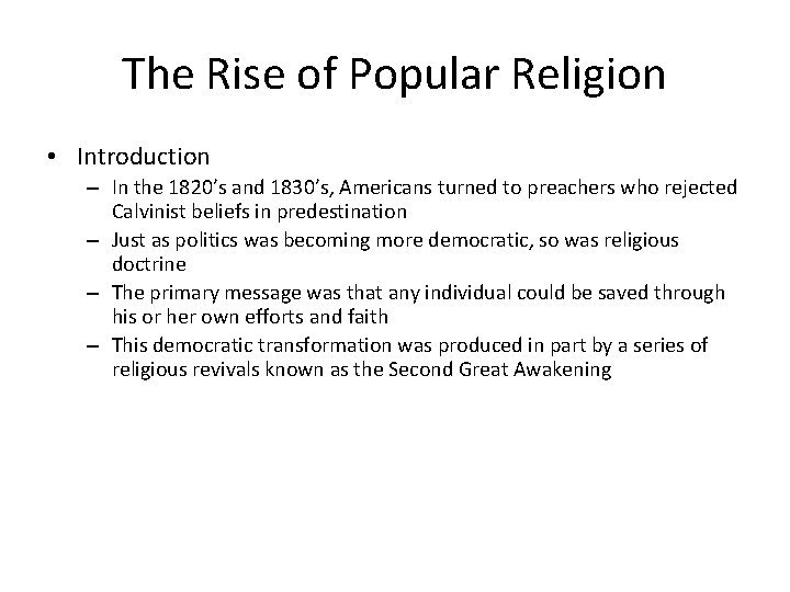 The Rise of Popular Religion • Introduction – In the 1820’s and 1830’s, Americans