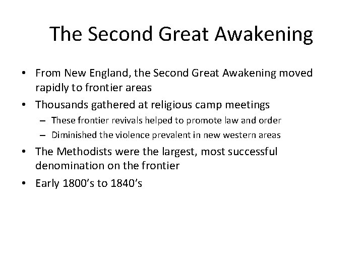 The Second Great Awakening • From New England, the Second Great Awakening moved rapidly