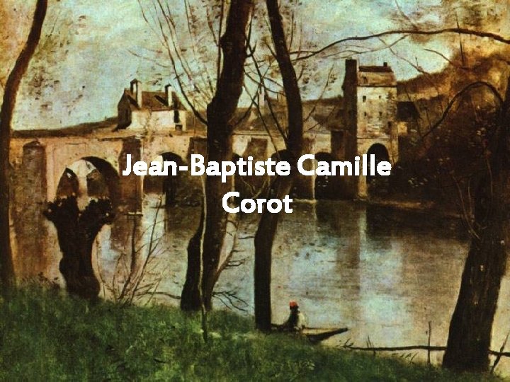 Jean-Baptiste Camille Corot 