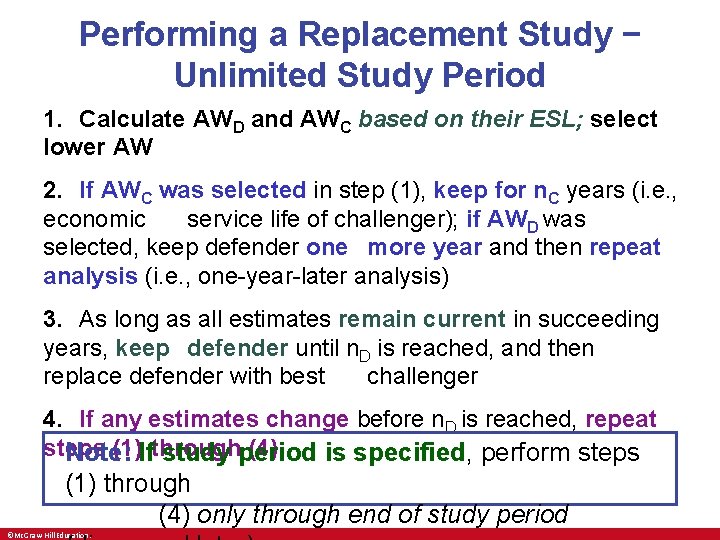 Performing a Replacement Study − Unlimited Study Period 1. Calculate AWD and AWC based