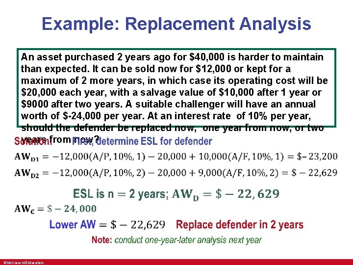 Example: Replacement Analysis • An asset purchased 2 years ago for $40, 000 is