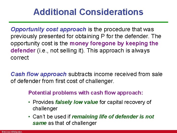 Additional Considerations Opportunity cost approach is the procedure that was previously presented for obtaining