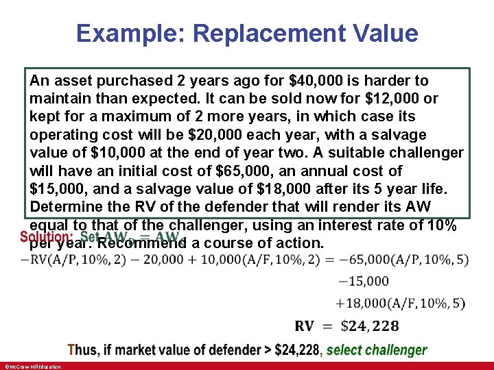 Example: Replacement Value An asset purchased 2 years ago for $40, 000 is harder