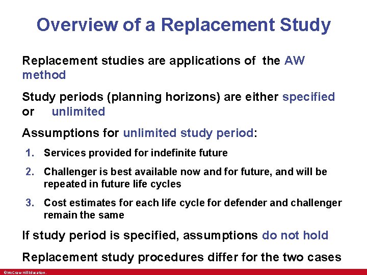 Overview of a Replacement Study Replacement studies are applications of the AW method Study