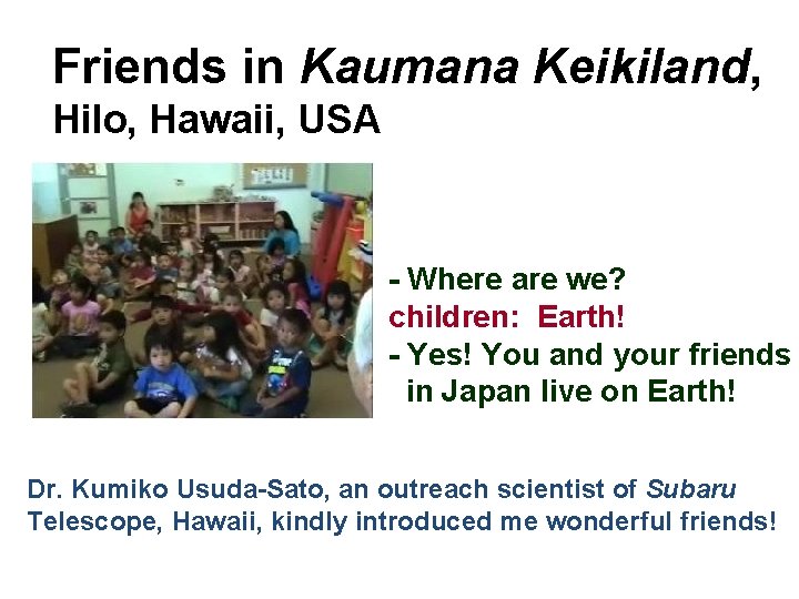 Friends in Kaumana Keikiland, Hilo, Hawaii, USA - Where are we? children: Earth! -