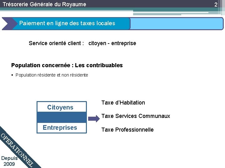 Trésorerie Générale du Royaume 2 Paiement en ligne des taxes locales Service orienté client
