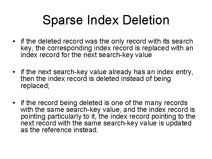 Sparse Index Deletion • if the deleted record was the only record with its