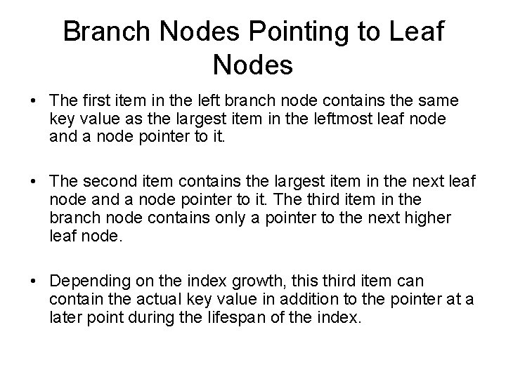 Branch Nodes Pointing to Leaf Nodes • The first item in the left branch