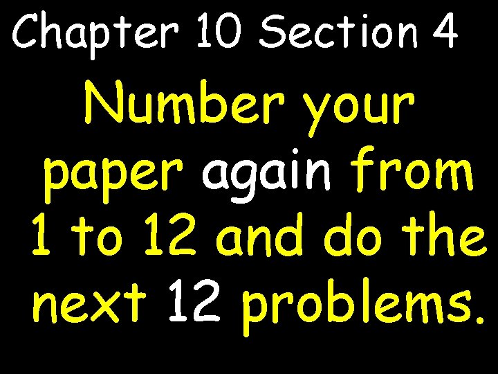 Chapter 10 Section 44 Number your paper again from 1 to 12 and do
