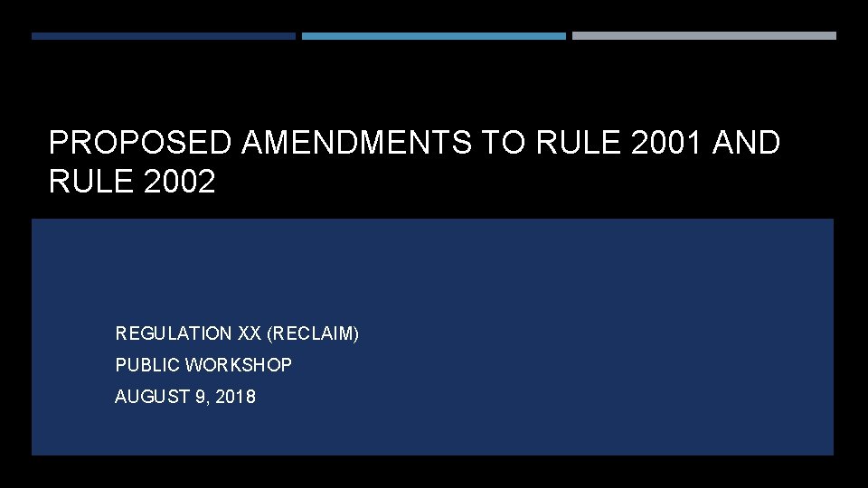 PROPOSED AMENDMENTS TO RULE 2001 AND RULE 2002 REGULATION XX (RECLAIM) PUBLIC WORKSHOP AUGUST