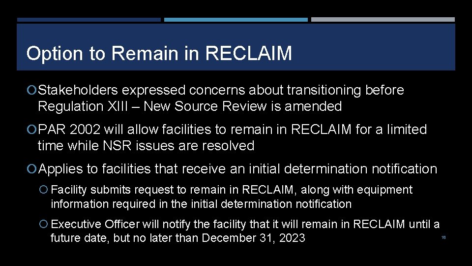 Option to Remain in RECLAIM Stakeholders expressed concerns about transitioning before Regulation XIII –