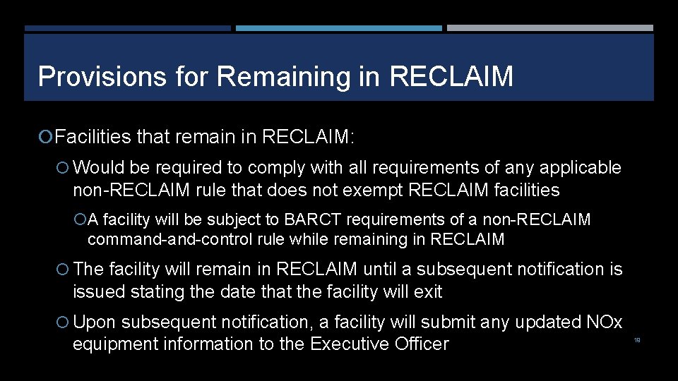 Provisions for Remaining in RECLAIM Facilities that remain in RECLAIM: Would be required to