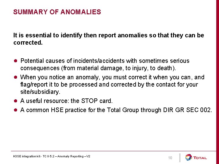 SUMMARY OF ANOMALIES It is essential to identify then report anomalies so that they