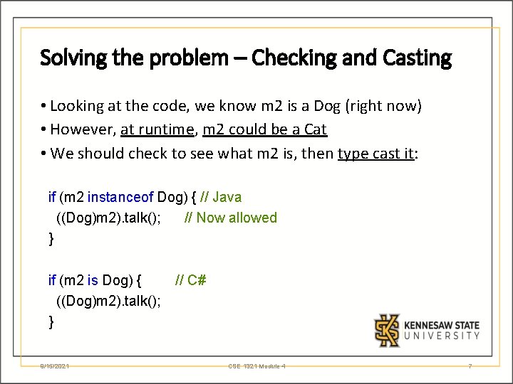 Solving the problem – Checking and Casting • Looking at the code, we know