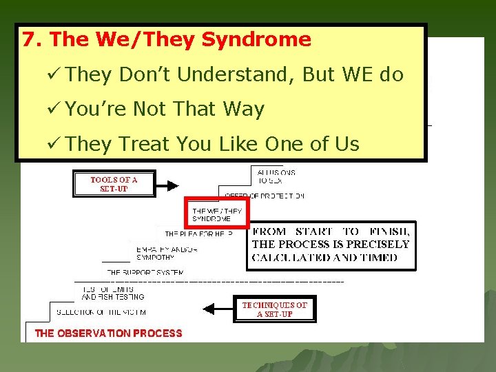 7. The We/They Syndrome ü They Don’t Understand, But WE do ü You’re Not