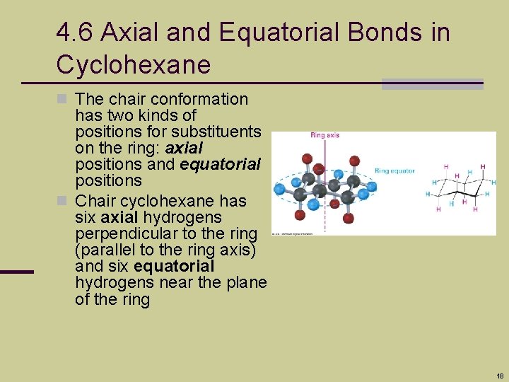 4. 6 Axial and Equatorial Bonds in Cyclohexane n The chair conformation has two