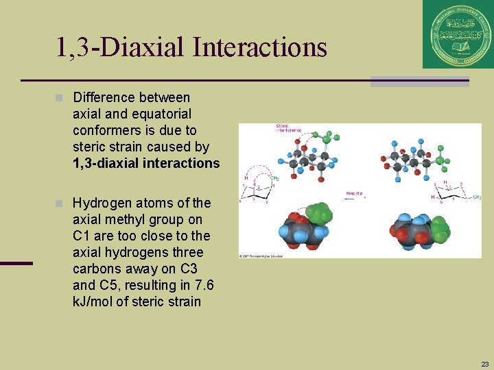 1, 3 -Diaxial Interactions n Difference between axial and equatorial conformers is due to