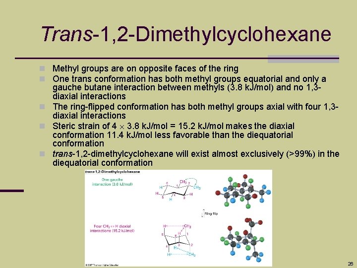 Trans-1, 2 -Dimethylcyclohexane n Methyl groups are on opposite faces of the ring n