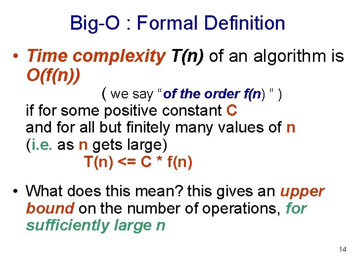Big-O : Formal Definition • Time complexity T(n) of an algorithm is O(f(n)) ( Big-O : Formal Definition • Time complexity T(n) of an algorithm is O(f(n)) (