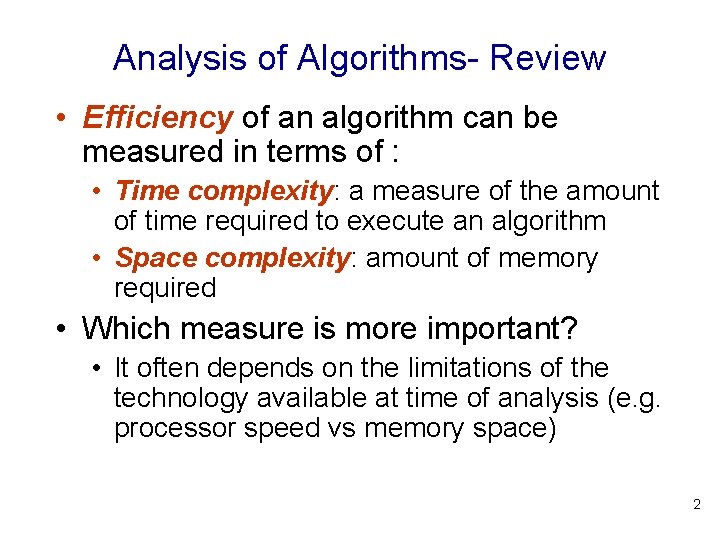 Analysis of Algorithms- Review • Efficiency of an algorithm can be measured in terms Analysis of Algorithms- Review • Efficiency of an algorithm can be measured in terms