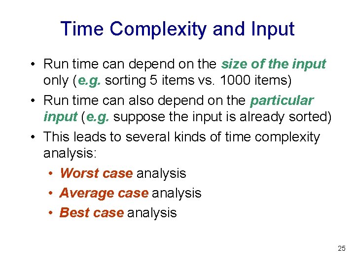 Time Complexity and Input • Run time can depend on the size of the Time Complexity and Input • Run time can depend on the size of the