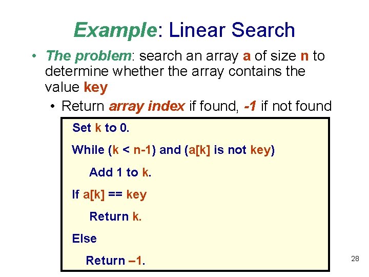 Example: Linear Search • The problem: search an array a of size n to Example: Linear Search • The problem: search an array a of size n to