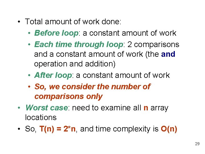 • Total amount of work done: • Before loop: a constant amount of • Total amount of work done: • Before loop: a constant amount of