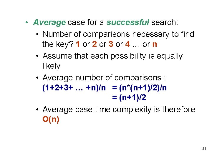 • Average case for a successful search: • Number of comparisons necessary to • Average case for a successful search: • Number of comparisons necessary to