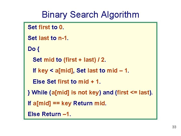 Binary Search Algorithm Set first to 0. Set last to n-1. Do { Set Binary Search Algorithm Set first to 0. Set last to n-1. Do { Set