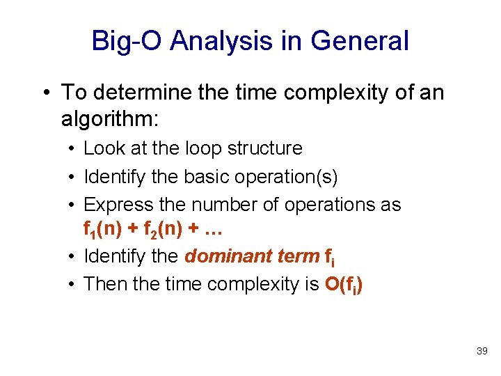 Big-O Analysis in General • To determine the time complexity of an algorithm: • Big-O Analysis in General • To determine the time complexity of an algorithm: •