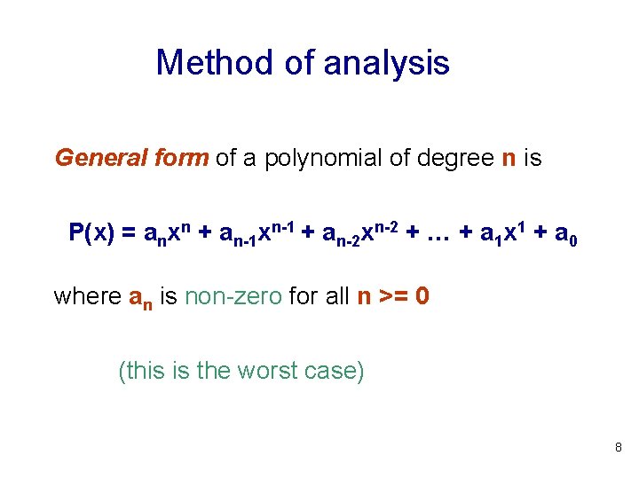 Method of analysis General form of a polynomial of degree n is P(x) = Method of analysis General form of a polynomial of degree n is P(x) =