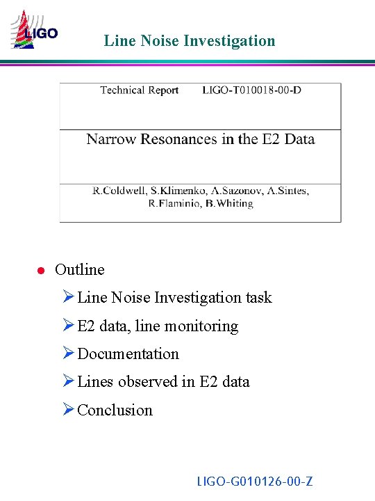 Line Noise Investigation l Outline Ø Line Noise Investigation task Ø E 2 data,