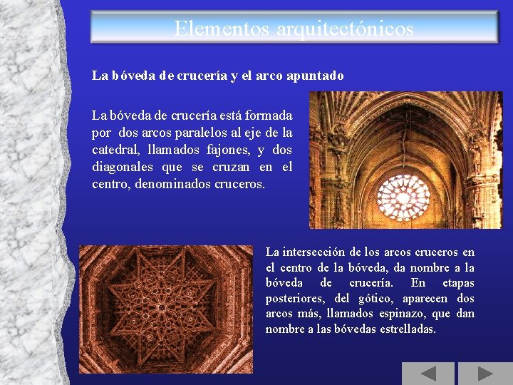 Elementos arquitectónicos La bóveda de crucería y el arco apuntado La bóveda de crucería