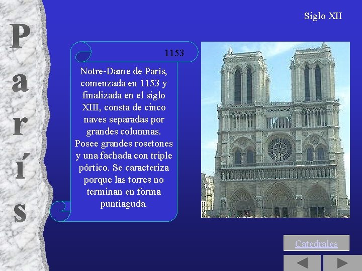 P a r í s Siglo XII 1153 Notre-Dame de París, comenzada en 1153