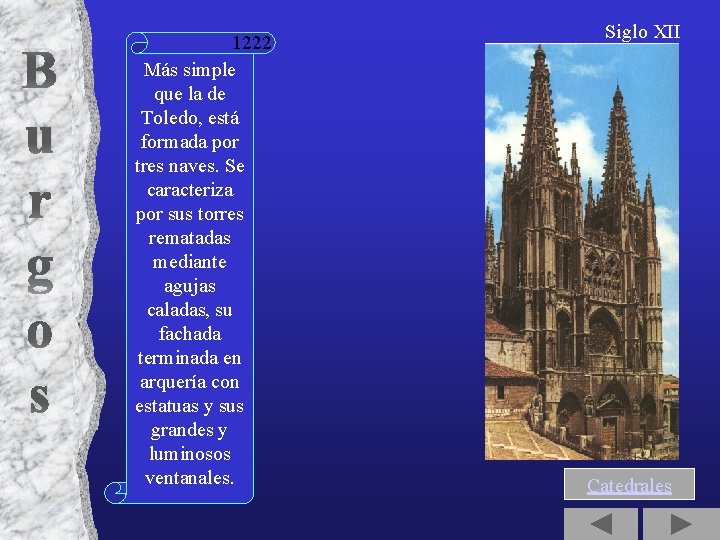 B u r g o s 1222 Más simple que la de Toledo, está