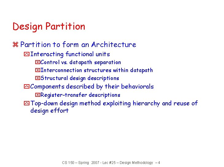 Design Partition z Partition to form an Architecture y Interacting functional units x. Control