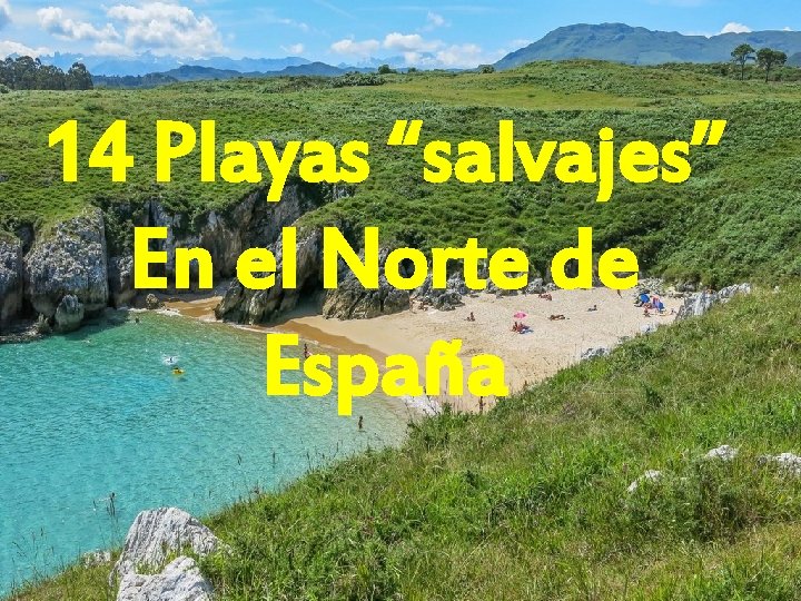 14 Playas “salvajes” En el Norte de España 