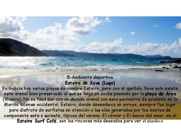 8 -Ambiente deportivo Esteiro de Xove (Lugo) En Galicia hay varias playas de nombre