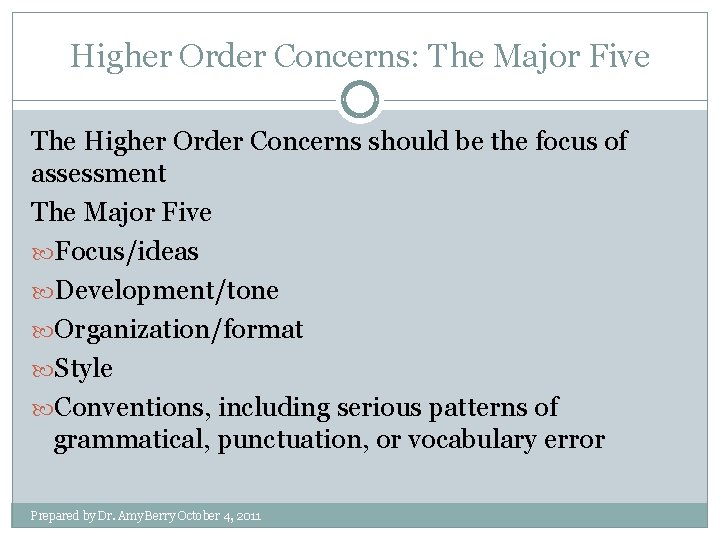 Higher Order Concerns: The Major Five The Higher Order Concerns should be the focus