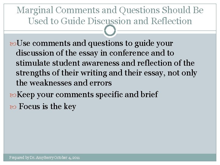 Marginal Comments and Questions Should Be Used to Guide Discussion and Reflection Use comments