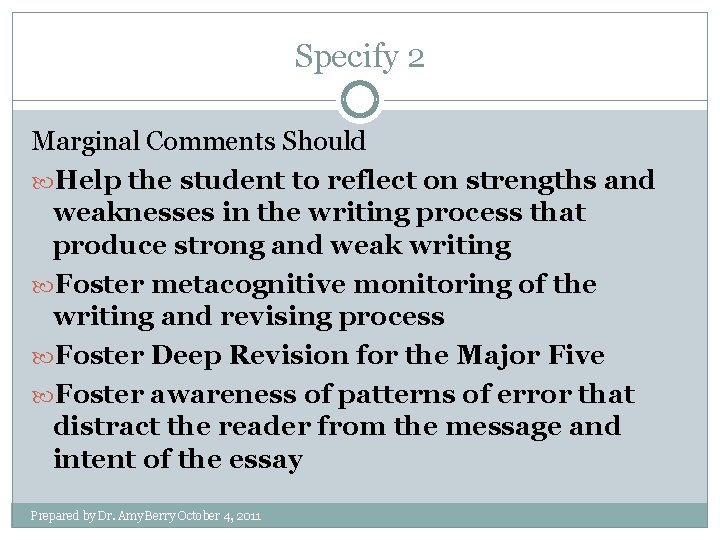 Specify 2 Marginal Comments Should Help the student to reflect on strengths and weaknesses