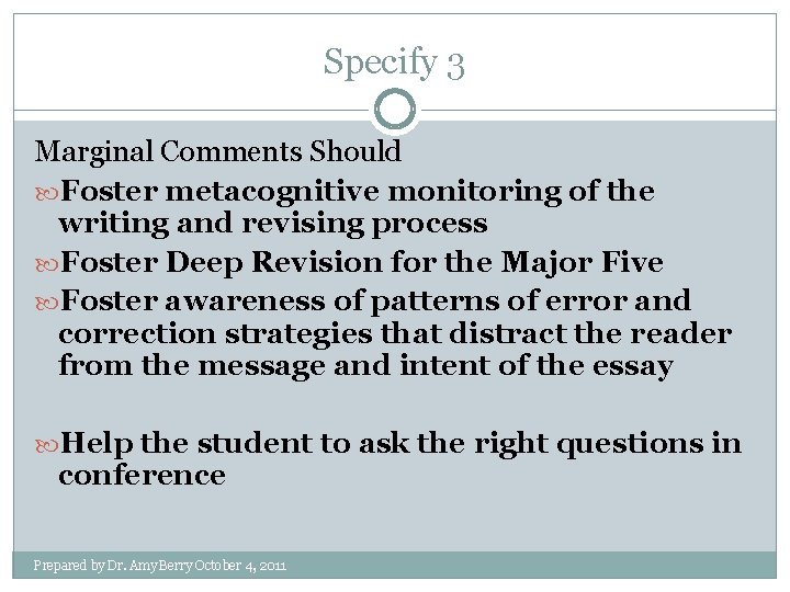Specify 3 Marginal Comments Should Foster metacognitive monitoring of the writing and revising process