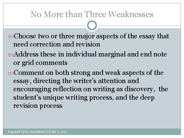 No More than Three Weaknesses Choose two or three major aspects of the essay