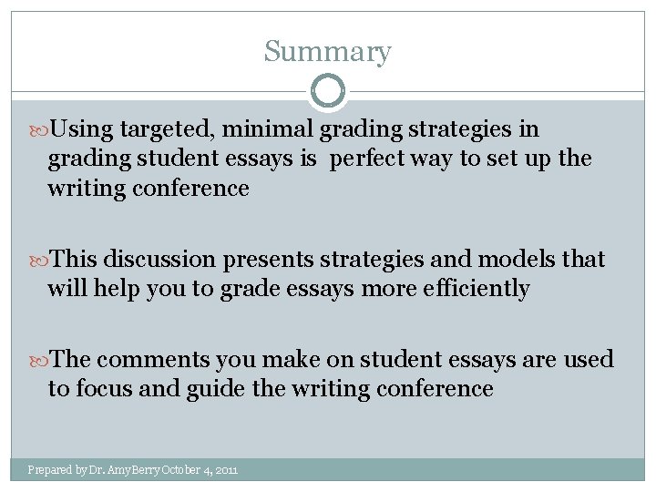 Summary Using targeted, minimal grading strategies in grading student essays is perfect way to