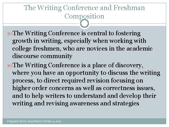 The Writing Conference and Freshman Composition The Writing Conference is central to fostering growth