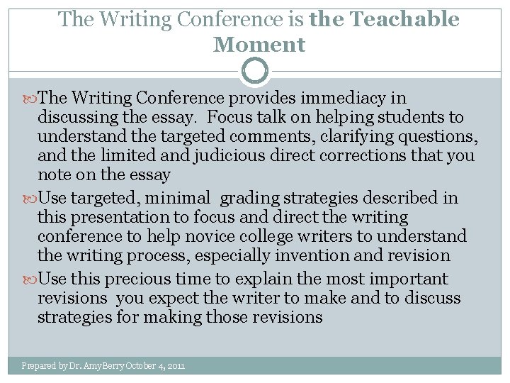 The Writing Conference is the Teachable Moment The Writing Conference provides immediacy in discussing