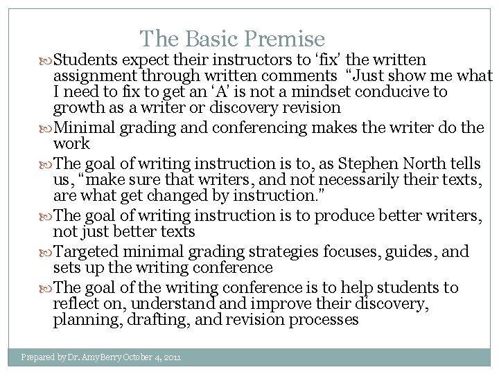 The Basic Premise Students expect their instructors to ‘fix’ the written assignment through written